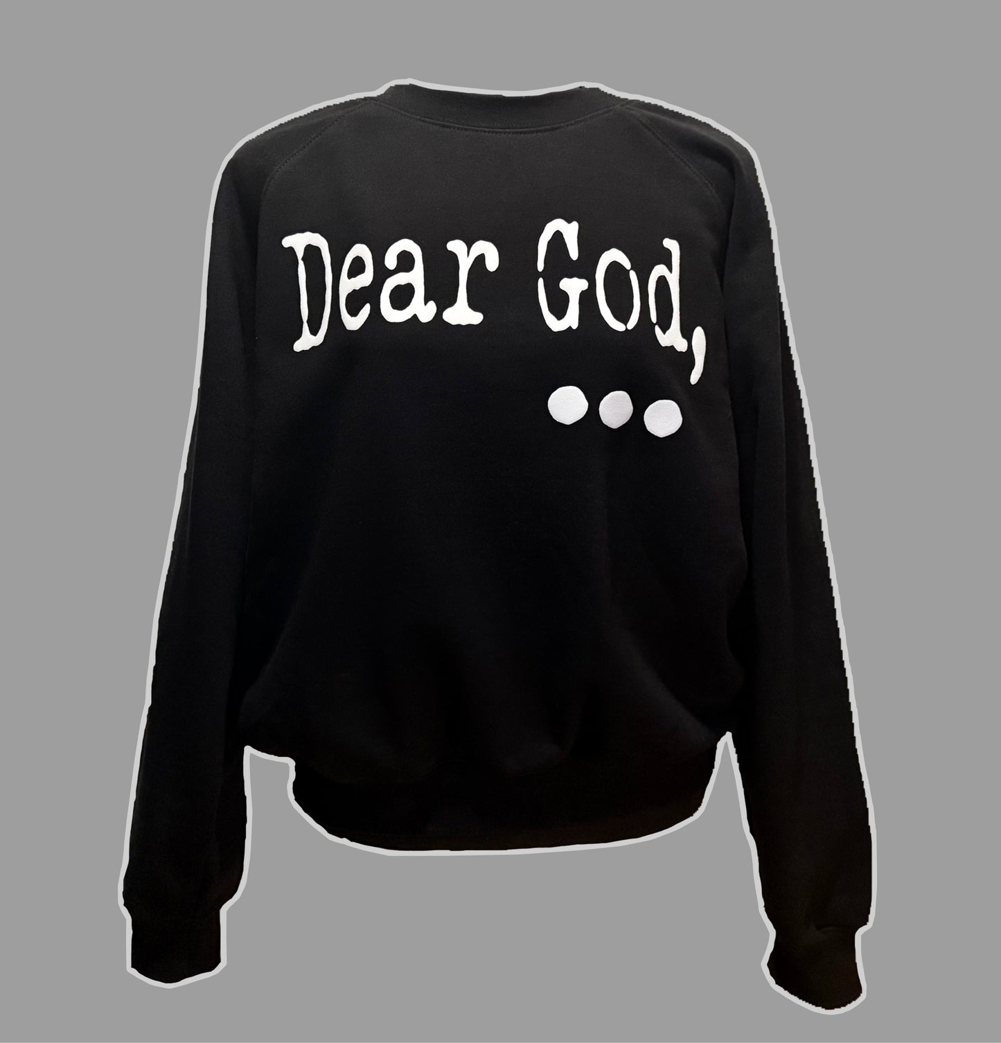 "Dear God" Sweatshirt